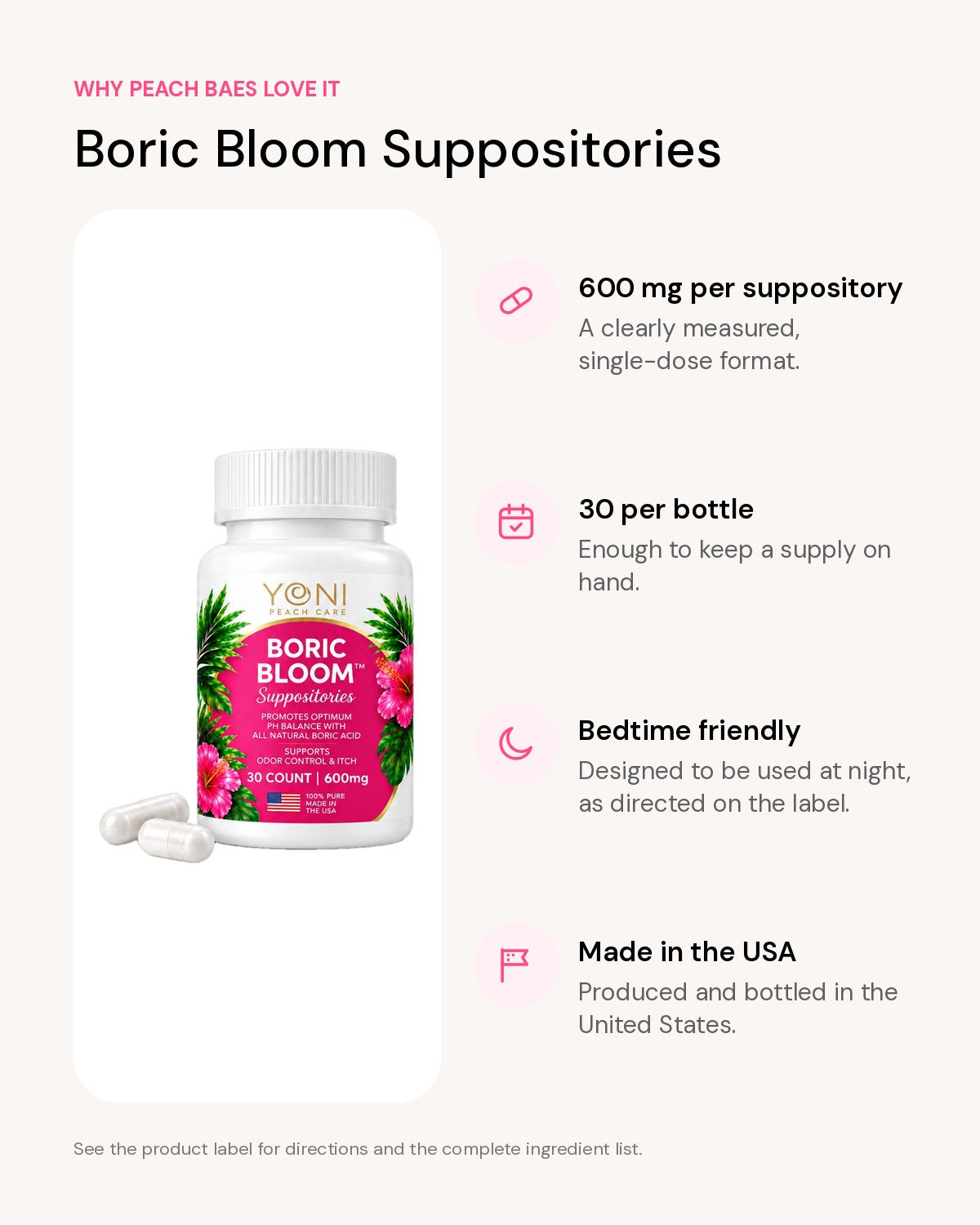 Boric Bloom Suppositories benefits: 600 mg per suppository, 30 per bottle, Bedtime friendly, Made in the USA