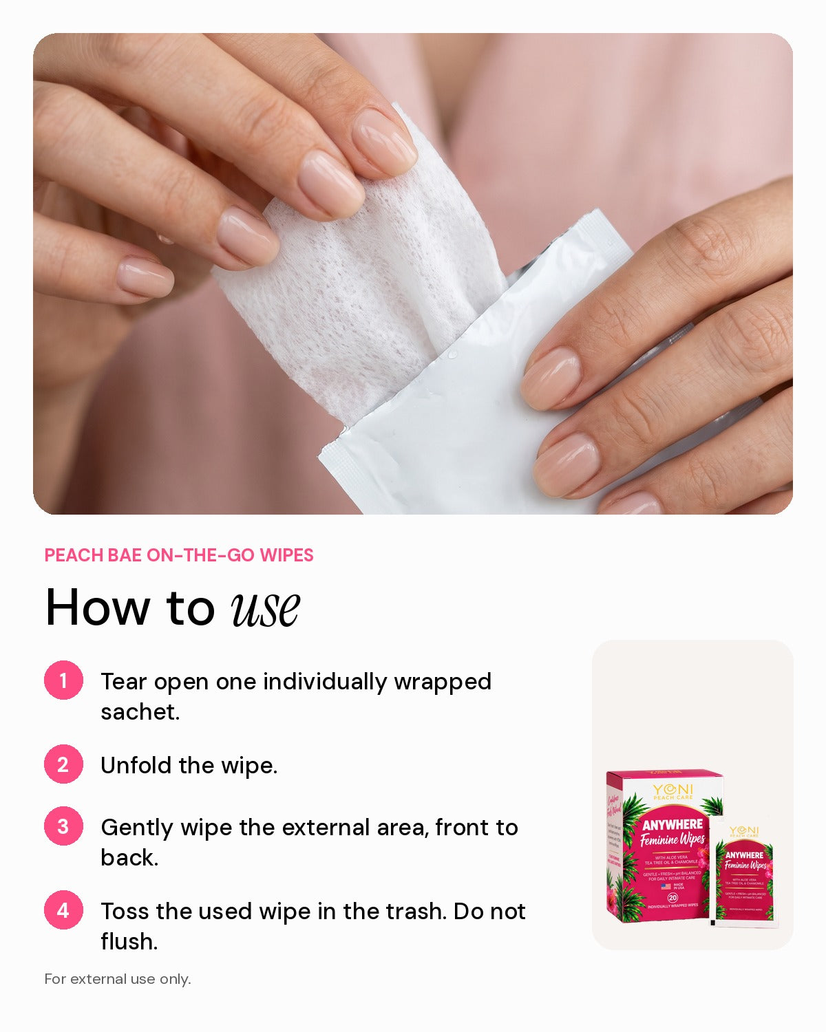 How to use Peach Bae On-The-Go feminine wipes: open sachet, unfold, wipe front to back, do not flush